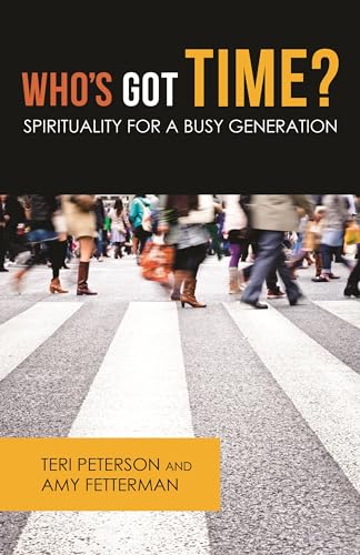 Beispielbild fr Who's Got Time? : Spirituality for a Busy Generation zum Verkauf von Better World Books