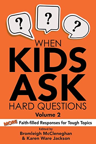 Beispielbild fr When Kids Ask Hard Questions, Volume 2: More Faith-filled Responses for Tough Topics zum Verkauf von Lakeside Books