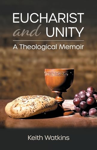 Stock image for Eucharist and Unity: A Theological Memoir for sale by GreatBookPrices
