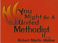 Stock image for You Might Be a United Methodist If for sale by BooksRun