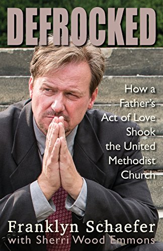 Imagen de archivo de Defrocked: How A Father's Act of Love Shook the United Methodist Church a la venta por Wonder Book