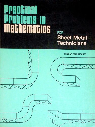 Pracical Problems in Mathematics for Sheet Metal Technicians (9780827302877) by Fred W. Schumacher