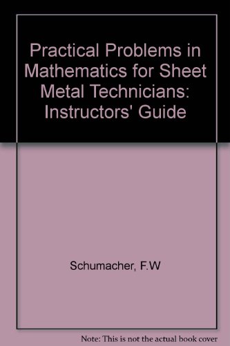 Practical Problems in Mathematics for Sheet Metal Technicians (9780827302884) by Schumacher, F. W.