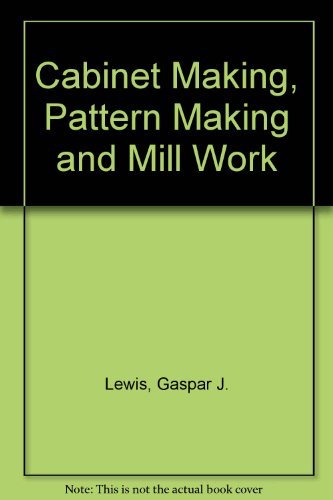 Stock image for Cabinetmaking, Patternmaking & Millwork for sale by ThriftBooks-Dallas