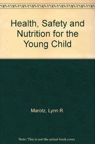 Stock image for Health, Safety, And Nutrition For The Young Child for sale by The Yard Sale Store