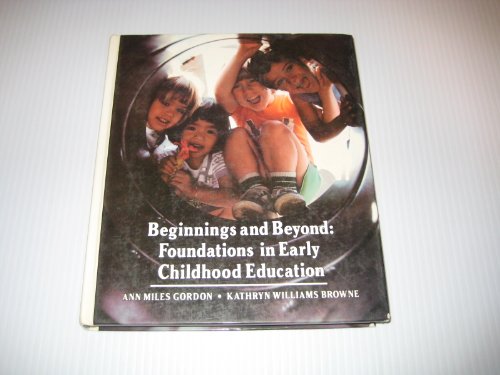 Imagen de archivo de Beginnings and beyond: Foundations in early childhood education a la venta por Wonder Book