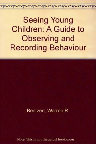 Stock image for Seeing Young Children: A Guide to Observing and Recording Behaviour for sale by Wonder Book