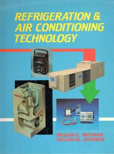 Imagen de archivo de Refrigeration and air conditioning technology: Concepts, procedures, and troubleshooting techniques by William C Whitman (1987-05-03) a la venta por Books of the Smoky Mountains