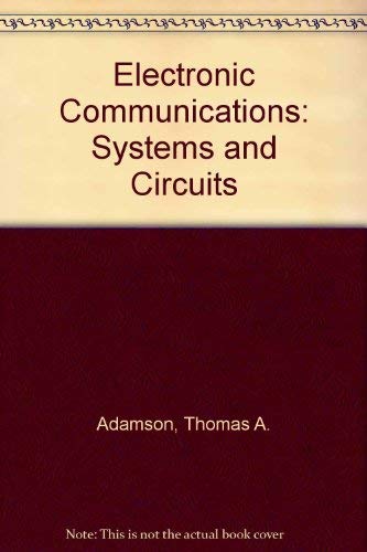 Beispielbild fr Electronic Communications : Systems and Circuits zum Verkauf von Better World Books