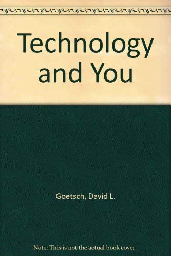 Technology and You (9780827326620) by Goetsch, David L.; Nelson, John A.