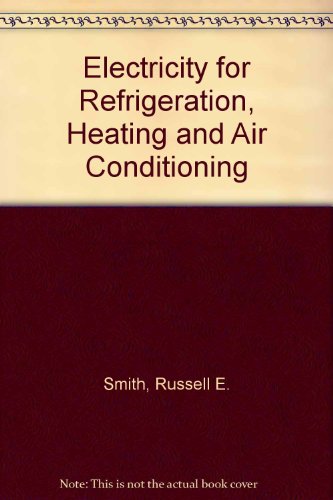 Stock image for Electricity for Refrigeration, Heating, and Air Conditioning for sale by ThriftBooks-Atlanta