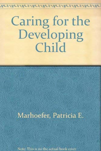 Stock image for Caring for the Developing Child for sale by Idaho Youth Ranch Books