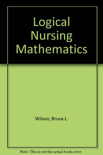 Imagen de archivo de Logical Nursing Mathematics a la venta por Better World Books