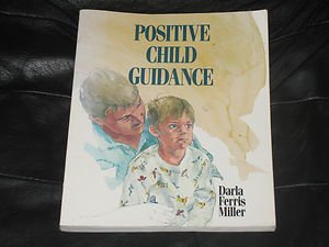 Positive child guidance - Darla Ferris Miller