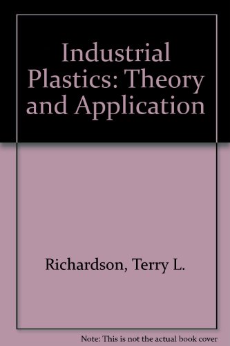 Stock image for Industrial Plastics: Theory and Application for sale by Wonder Book