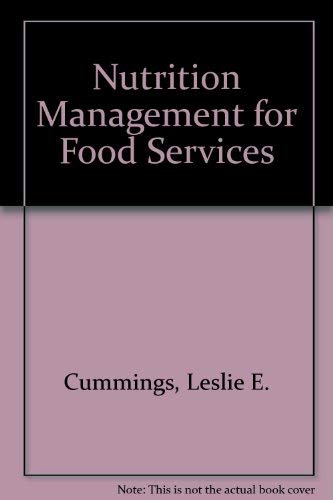 Nutrition Management for Foodservices (9780827335226) by Cummings, Leslie E.; Kotschevar, Lendal H.