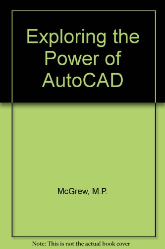 Imagen de archivo de Exploring the Power of AutoCAD a la venta por Bahamut Media