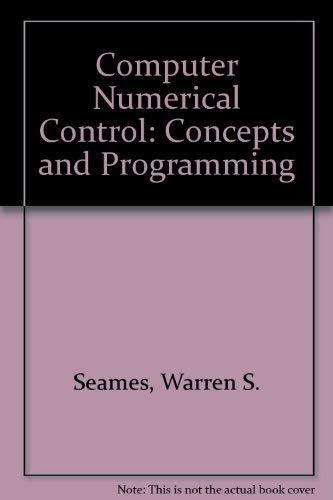 Beispielbild fr Computer Numerical Control: Concepts and Programming zum Verkauf von Wonder Book