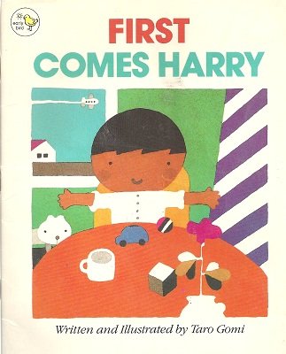 First Comes Harry (Early Bird) (9780827341241) by Gomi, Taro