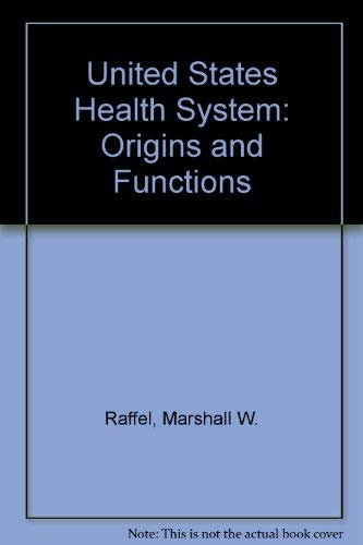 Stock image for The U. S. Health System: Origins and Function for sale by HPB-Red