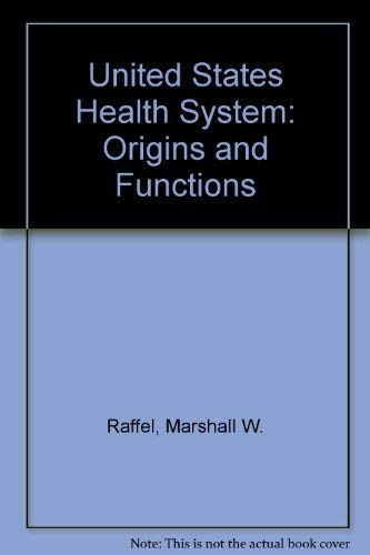 9780827343368: The U. S. Health System: Origins and Function