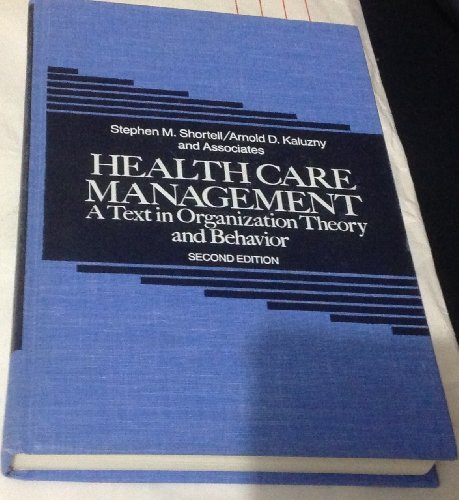 Stock image for Health Care Management: A Text in Organization Theory & Behavior for sale by Wonder Book