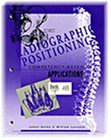 Beispielbild fr Radiographic Positioning : Competency Based Applications zum Verkauf von Better World Books