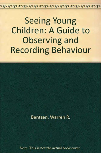 Stock image for Seeing Young Children : A Guide to Observing and Recording Behavior for sale by Better World Books