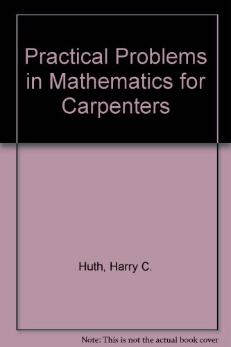 Beispielbild fr Practical Problems in Mathematics for Carpenters zum Verkauf von ThriftBooks-Dallas