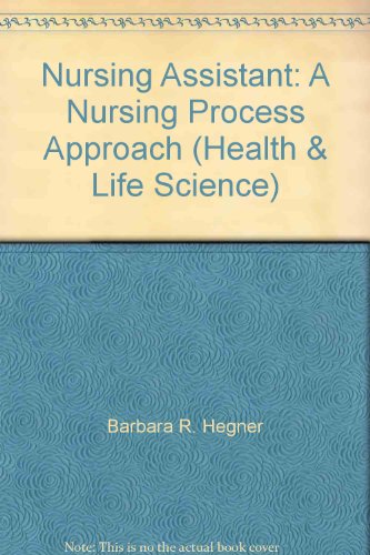 Stock image for Nursing Assistant: A Nursing Process Approach (Health and Life Scie for sale by Hawking Books