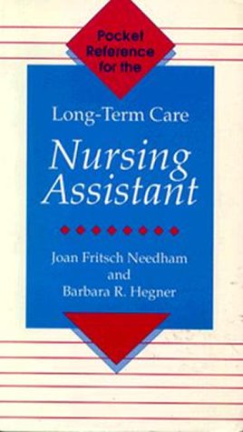 Pocket Reference for the Long-Term Care Nursing Assistant (9780827348400) by Needham, Joan Fritsch; Hegner, Barbara R.