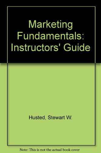 Marketing Fundamentals: Instructors' Guide (9780827348493) by Husted, Stewart W.
