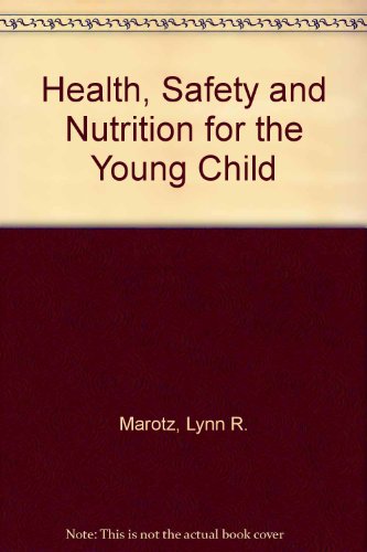 Imagen de archivo de Health, Safety, & Nutrition for the Young Child a la venta por SecondSale