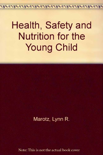 Stock image for Health, Safety, and Nutrition for the Young Child for sale by Better World Books