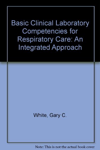 Imagen de archivo de Basic Clinical Lab Competencies for Respiratory Care: An Integrated Approach, 2nd edition a la venta por BookDepart
