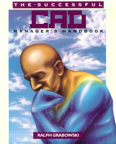 Stock image for The Successful CAD Manager's Handbook for sale by ThriftBooks-Dallas
