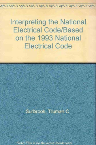 Stock image for Interpreting the National Electrical Code/Based on the 1993 National Electrical Code for sale by HPB-Red