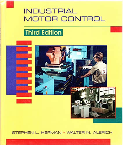 Industrial Motor Control (9780827352520) by Herman, Stephen L.; Alerich, Walter N.