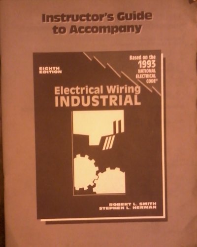 Electrical Wiring: Industrial - Instructors' Guide to 8r.e (9780827353275) by Smith, Robert L.