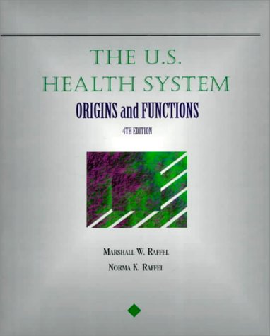 Beispielbild fr The U. S. Health System : Origins and Functions zum Verkauf von Better World Books