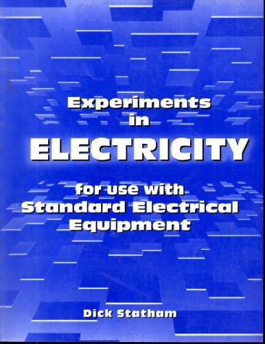 Stock image for Experiments in Electricity: For Use With Standard Electrical Equipment for sale by Ergodebooks