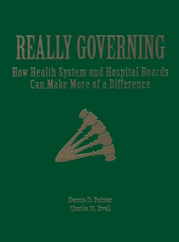 Beispielbild fr Really Governing : How Health System and Hospital Boards Can Make More of a Difference zum Verkauf von Better World Books