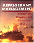 Imagen de archivo de Refrigerant Management : The Recovery, Recycle, and Reclaim of CFCs a la venta por Better World Books