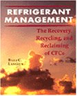 Stock image for Refrigerant Management : The Recovery, Recycle, and Reclaim of CFCs for sale by Better World Books