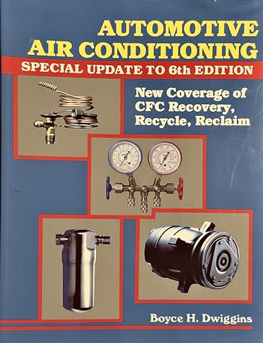 Automotive Air Conditioning, Special Update to 6th Edition (9780827356634) by Boyce H. Dwiggins