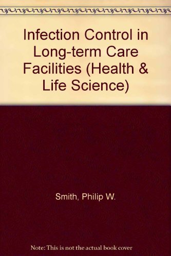 Infection Control in Long-Term Care Facilities (9780827356863) by Smith, Philip W.