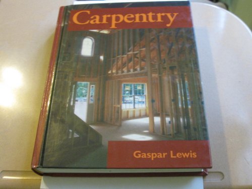 Carpentry (2nd Edition) (9780827359796) by Gaspar J. Lewis