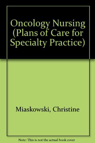 Plans of Care for Specialty Practice: Oncology Nursing (9780827361188) by Miaskowski, Christine