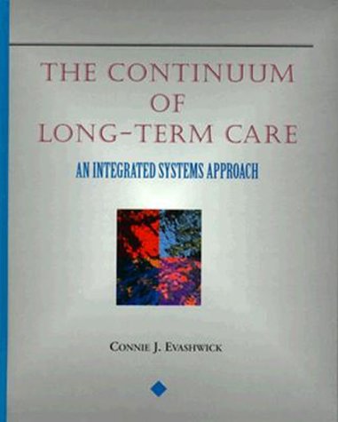 Stock image for The Continuum of Long-Term Care: An Integrated Systems Approach for sale by BOOK'EM, LLC