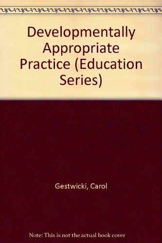 9780827362406: Developmentally Appropriate Practice: Curriculum and Development in Early Education (Education Series)